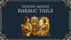 Collection of 26 Karmic Tails